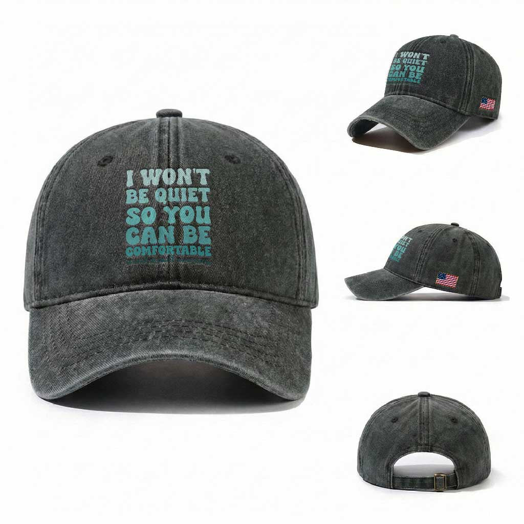 Sexual Assault Awareness Washed Cotton Baseball Cap I Won't Be Quite So You Can Be Comfortable TS14 Washed Cap Universal Fit Dark Green Print Your Wear