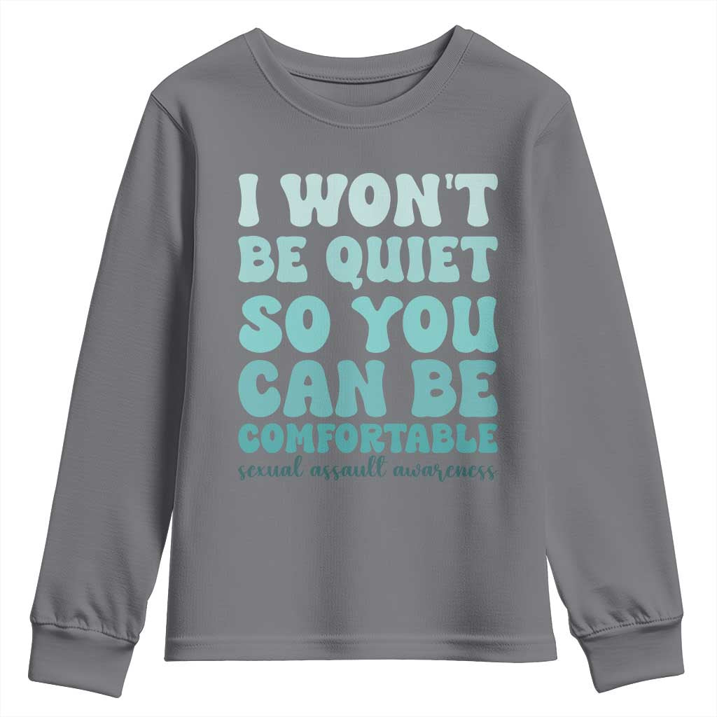 Sexual Assault Awareness Youth Sweatshirt I Won't Be Quite So You Can Be Comfortable TS14 Charcoal Print Your Wear