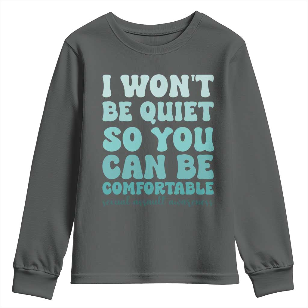 Sexual Assault Awareness Youth Sweatshirt I Won't Be Quite So You Can Be Comfortable TS14 Dark Heather Print Your Wear