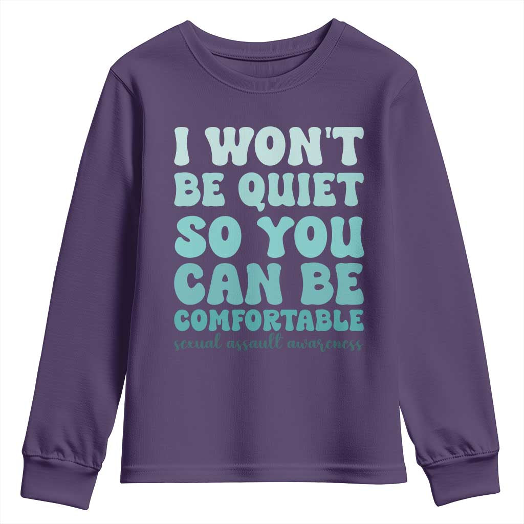 Sexual Assault Awareness Youth Sweatshirt I Won't Be Quite So You Can Be Comfortable TS14 Purple Print Your Wear