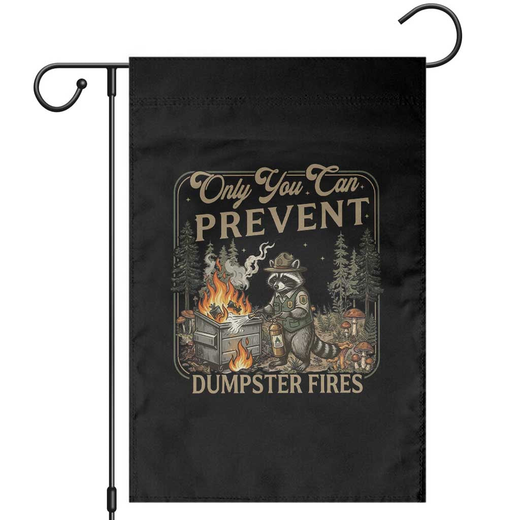Only You Can Prevent Dumpster Fires Garden Flag Funny Raccoon Mental Health Meme TS14 Black Print Your Wear