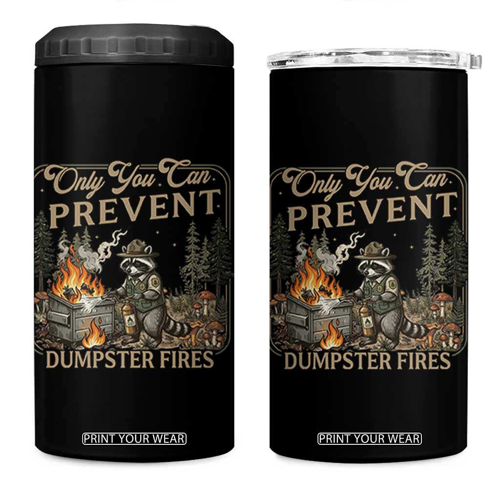 Only You Can Prevent Dumpster Fires 4 in 1 Can Cooler Tumbler Funny Raccoon Mental Health Meme TS14 One Size: 16 oz Black Print Your Wear