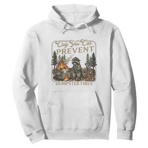 Only You Can Prevent Dumpster Fires Hoodie Funny Raccoon Mental Health Meme TS14 White Print Your Wear