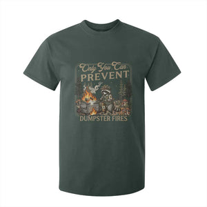Only You Can Prevent Dumpster Fires T Shirt For Kid Funny Raccoon Mental Health Meme TS14 Dark Forest Green Print Your Wear