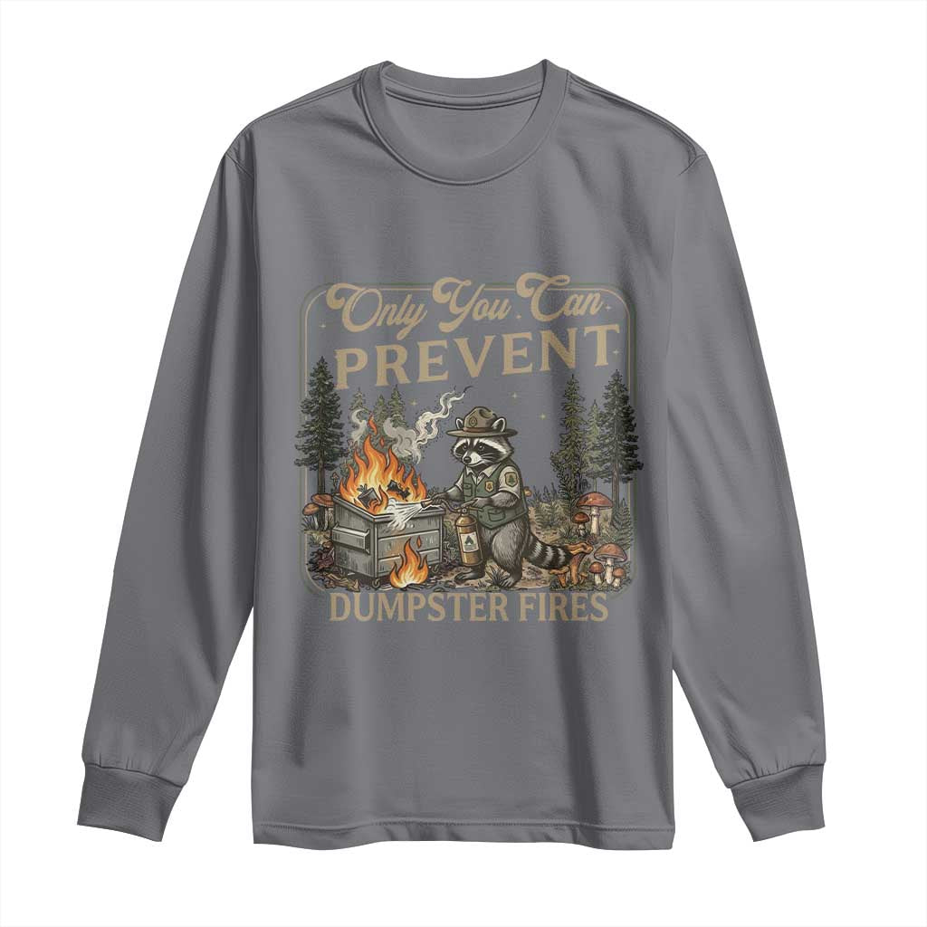 Only You Can Prevent Dumpster Fires Long Sleeve Shirt Funny Raccoon Mental Health Meme TS14 Charcoal Print Your Wear
