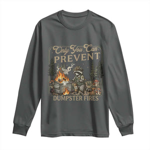 Only You Can Prevent Dumpster Fires Long Sleeve Shirt Funny Raccoon Mental Health Meme TS14 Dark Heather Print Your Wear