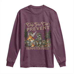 Only You Can Prevent Dumpster Fires Long Sleeve Shirt Funny Raccoon Mental Health Meme TS14 Maroon Print Your Wear