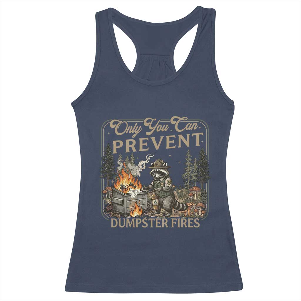 Only You Can Prevent Dumpster Fires Racerback Tank Top Funny Raccoon Mental Health Meme TS14 Navy Print Your Wear