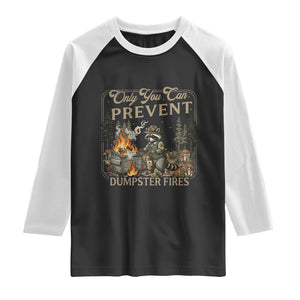 Only You Can Prevent Dumpster Fires Raglan Shirt Funny Raccoon Mental Health Meme TS14 Black White Print Your Wear