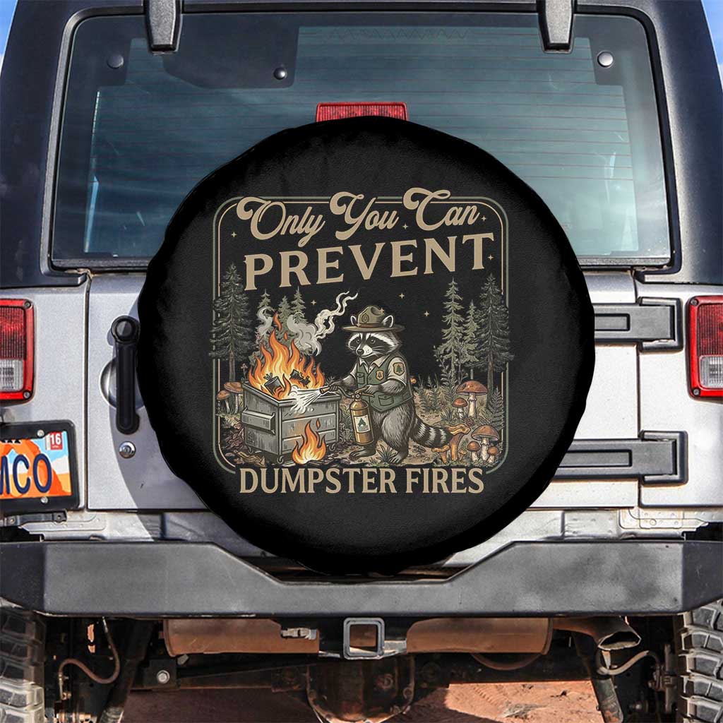 Only You Can Prevent Dumpster Fires Spare Tire Cover Funny Raccoon Mental Health Meme TS14 No hole Black Print Your Wear