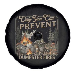 Only You Can Prevent Dumpster Fires Spare Tire Cover Funny Raccoon Mental Health Meme TS14 Print Your Wear