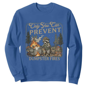 Only You Can Prevent Dumpster Fires Sweatshirt Funny Raccoon Mental Health Meme TS14 Royal Blue Print Your Wear