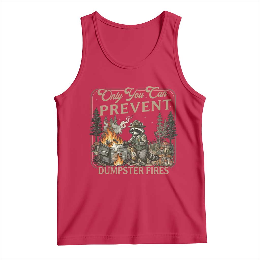 Only You Can Prevent Dumpster Fires Tank Top Funny Raccoon Mental Health Meme TS14 Red Print Your Wear