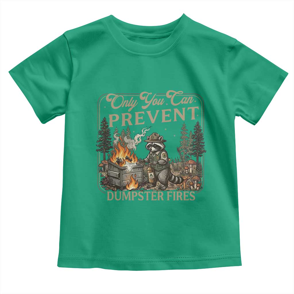 Only You Can Prevent Dumpster Fires Toddler T Shirt Funny Raccoon Mental Health Meme TS14 Irish Green Print Your Wear
