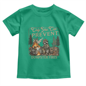 Only You Can Prevent Dumpster Fires Toddler T Shirt Funny Raccoon Mental Health Meme TS14 Irish Green Print Your Wear