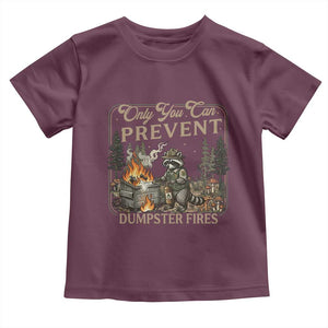 Only You Can Prevent Dumpster Fires Toddler T Shirt Funny Raccoon Mental Health Meme TS14 Maroon Print Your Wear