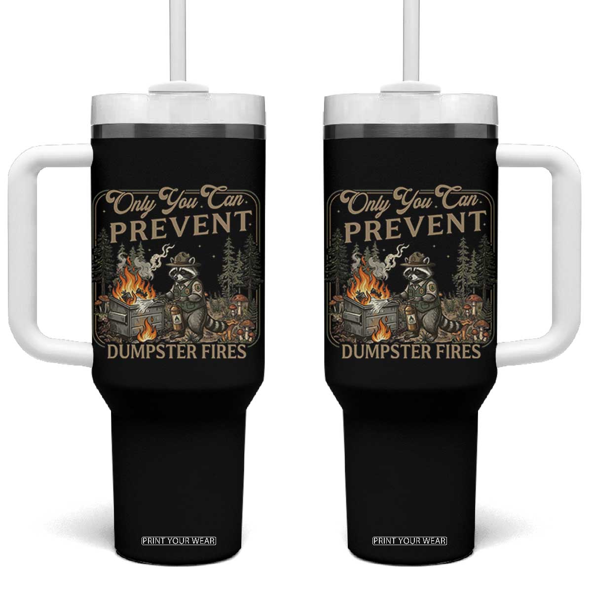 Only You Can Prevent Dumpster Fires Tumbler With Handle Funny Raccoon Mental Health Meme TS14 One Size: 40 oz Black Print Your Wear