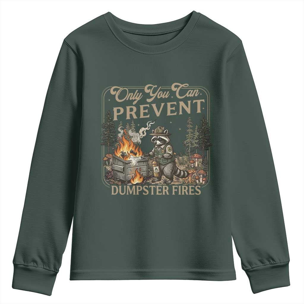 Only You Can Prevent Dumpster Fires Youth Sweatshirt Funny Raccoon Mental Health Meme TS14 Dark Forest Green Print Your Wear
