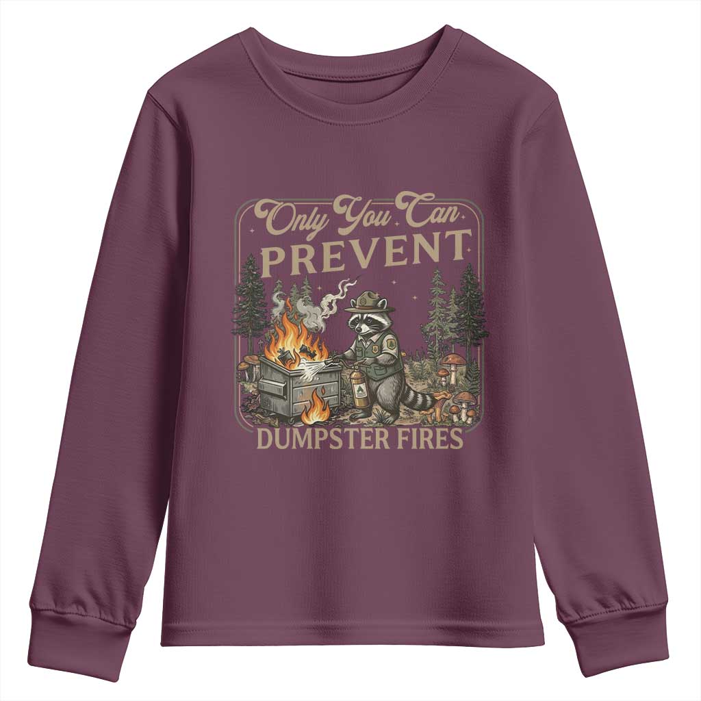 Only You Can Prevent Dumpster Fires Youth Sweatshirt Funny Raccoon Mental Health Meme TS14 Maroon Print Your Wear