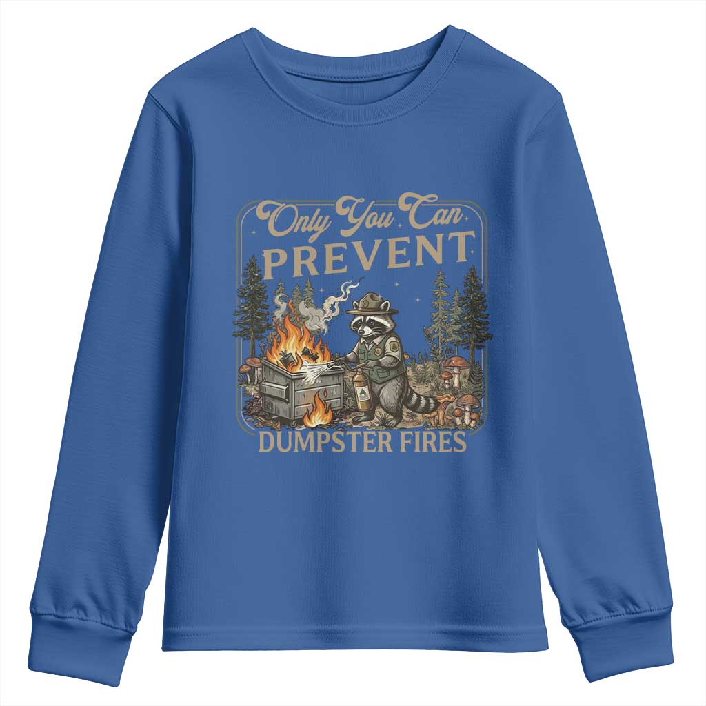 Only You Can Prevent Dumpster Fires Youth Sweatshirt Funny Raccoon Mental Health Meme TS14 Royal Blue Print Your Wear
