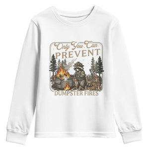 Only You Can Prevent Dumpster Fires Youth Sweatshirt Funny Raccoon Mental Health Meme TS14 White Print Your Wear