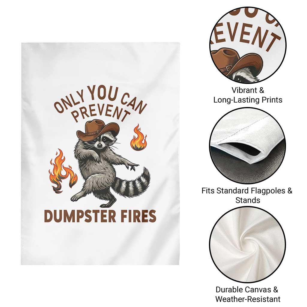 Only You Can Prevent Dumpster Fires Garden Flag Funny Raccoon Sarcastic Humor TS14 Print Your Wear
