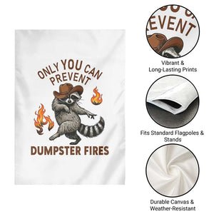 Only You Can Prevent Dumpster Fires Garden Flag Funny Raccoon Sarcastic Humor TS14 Print Your Wear
