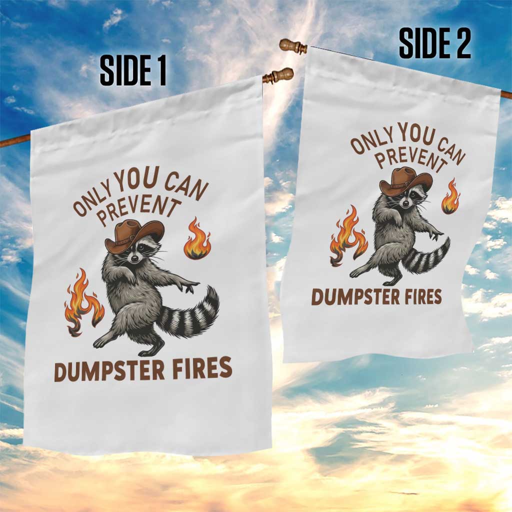 Only You Can Prevent Dumpster Fires Garden Flag Funny Raccoon Sarcastic Humor TS14 Print Your Wear