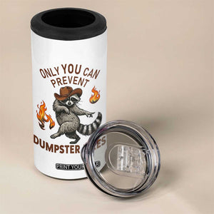 Only You Can Prevent Dumpster Fires 4 in 1 Can Cooler Tumbler Funny Raccoon Sarcastic Humor TS14 Print Your Wear