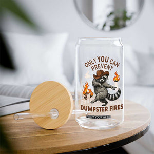 Only You Can Prevent Dumpster Fires Glass Can Funny Raccoon Sarcastic Humor TS14 Print Your Wear