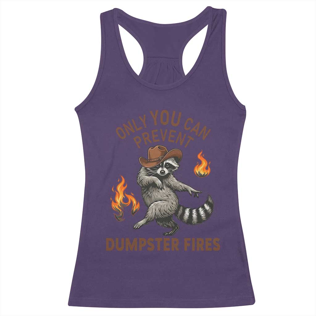 Only You Can Prevent Dumpster Fires Racerback Tank Top Funny Raccoon Sarcastic Humor TS14 Purple Print Your Wear