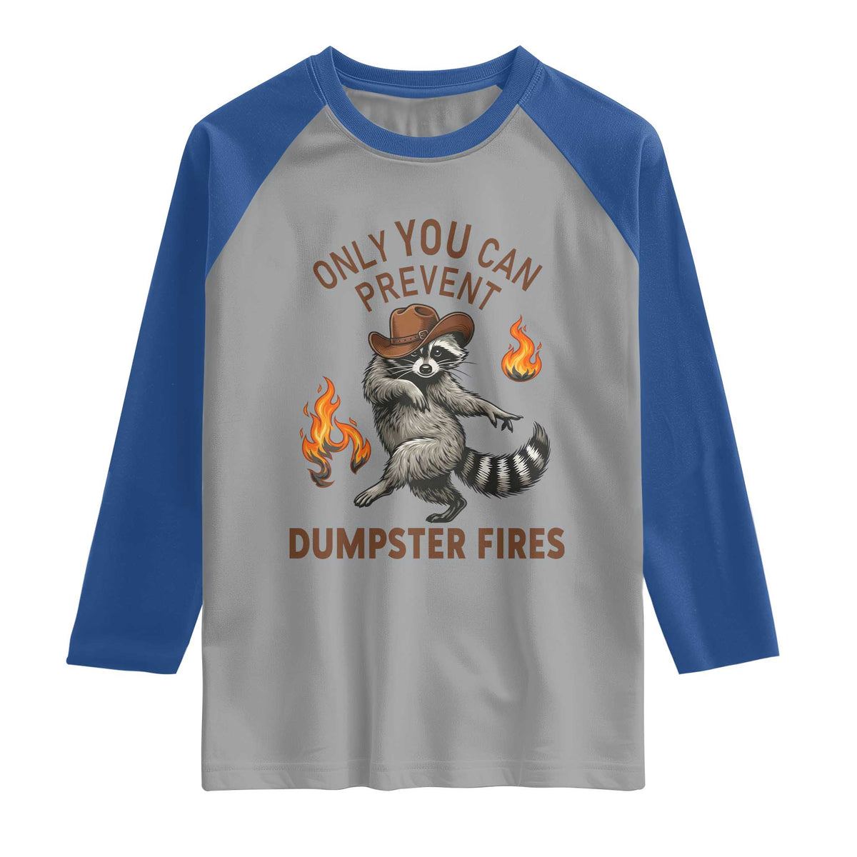 Only You Can Prevent Dumpster Fires Raglan Shirt Funny Raccoon Sarcastic Humor TS14 Sport Gray Royal Print Your Wear