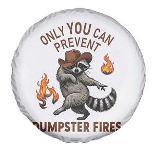 Only You Can Prevent Dumpster Fires Spare Tire Cover Funny Raccoon Sarcastic Humor TS14 Print Your Wear