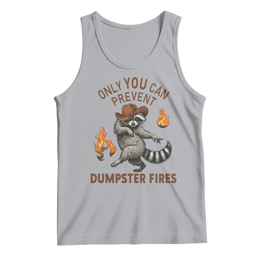 Only You Can Prevent Dumpster Fires Tank Top Funny Raccoon Sarcastic Humor TS14 Athletic Heather Print Your Wear