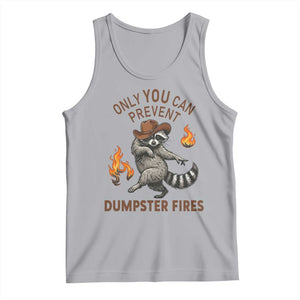 Only You Can Prevent Dumpster Fires Tank Top Funny Raccoon Sarcastic Humor TS14 Athletic Heather Print Your Wear