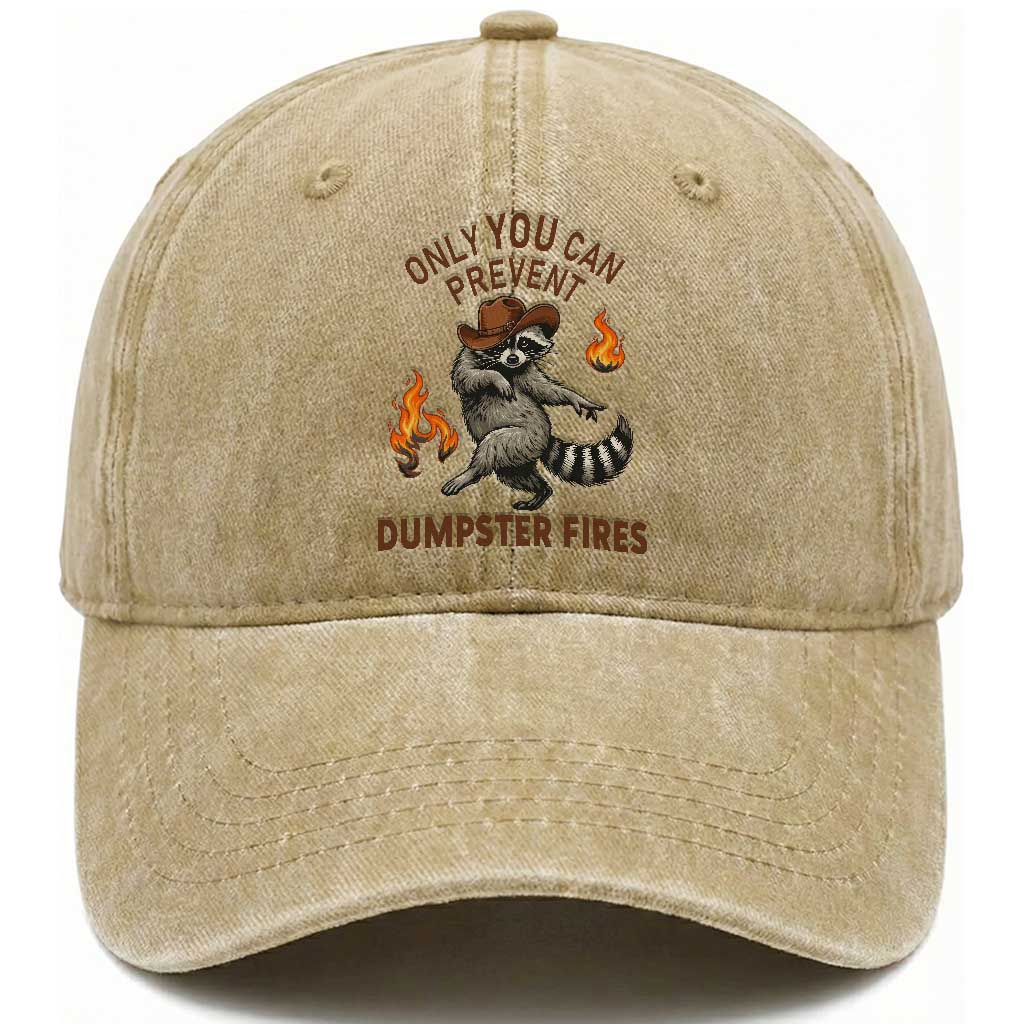 Only You Can Prevent Dumpster Fires Washed Cotton Baseball Cap Funny Raccoon Sarcastic Humor TS14 Print Your Wear