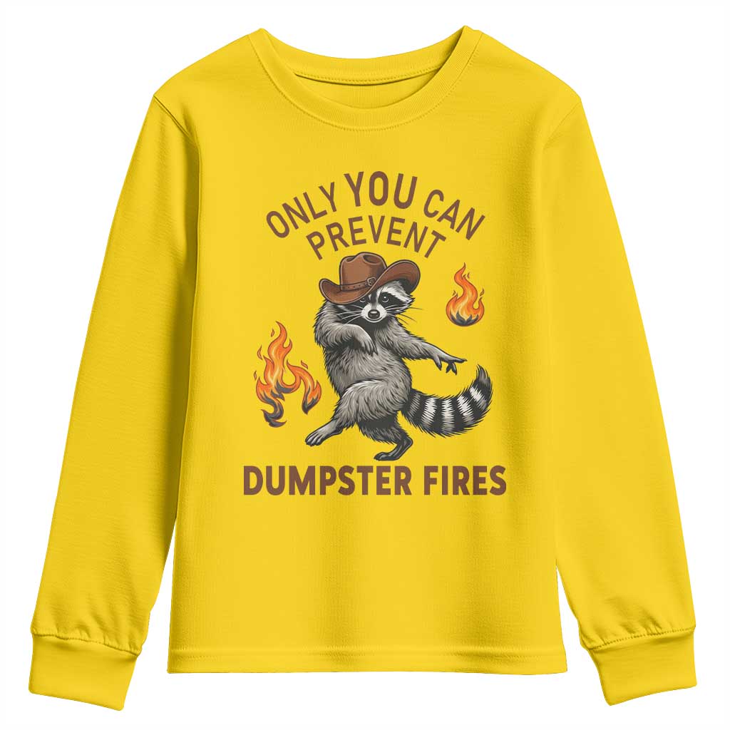 Only You Can Prevent Dumpster Fires Youth Sweatshirt Funny Raccoon Sarcastic Humor TS14 Daisy Print Your Wear