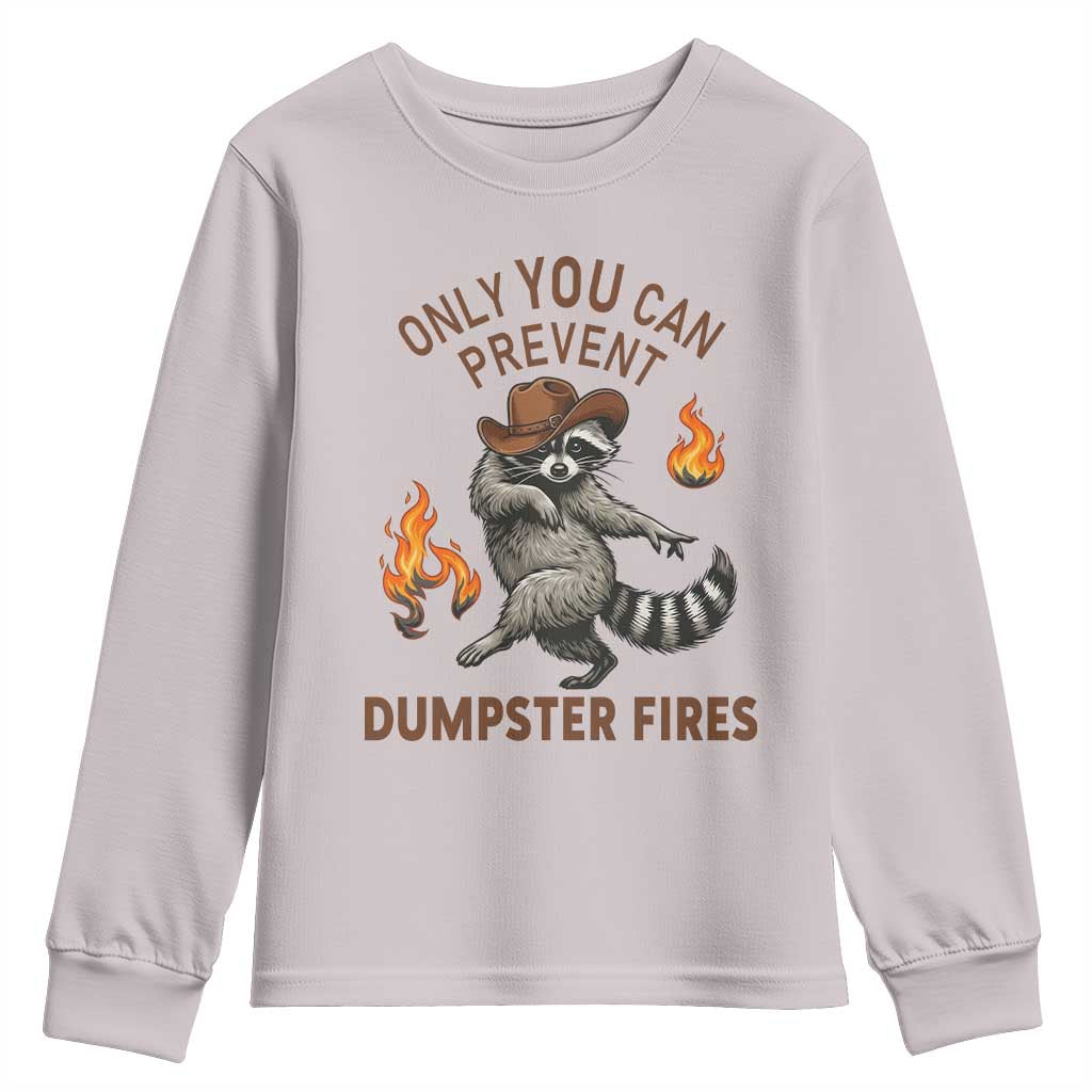 Only You Can Prevent Dumpster Fires Youth Sweatshirt Funny Raccoon Sarcastic Humor TS14 Ice Gray Print Your Wear