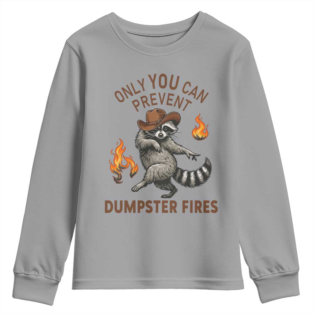 Only You Can Prevent Dumpster Fires Youth Sweatshirt Funny Raccoon Sarcastic Humor TS14 Sport Gray Print Your Wear