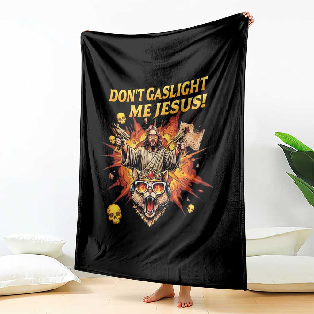 Don't Gaslight Me Jesus Throw Blanket Funny Princess Cat Sci-Fi Book Lover TS14 Print Your Wear