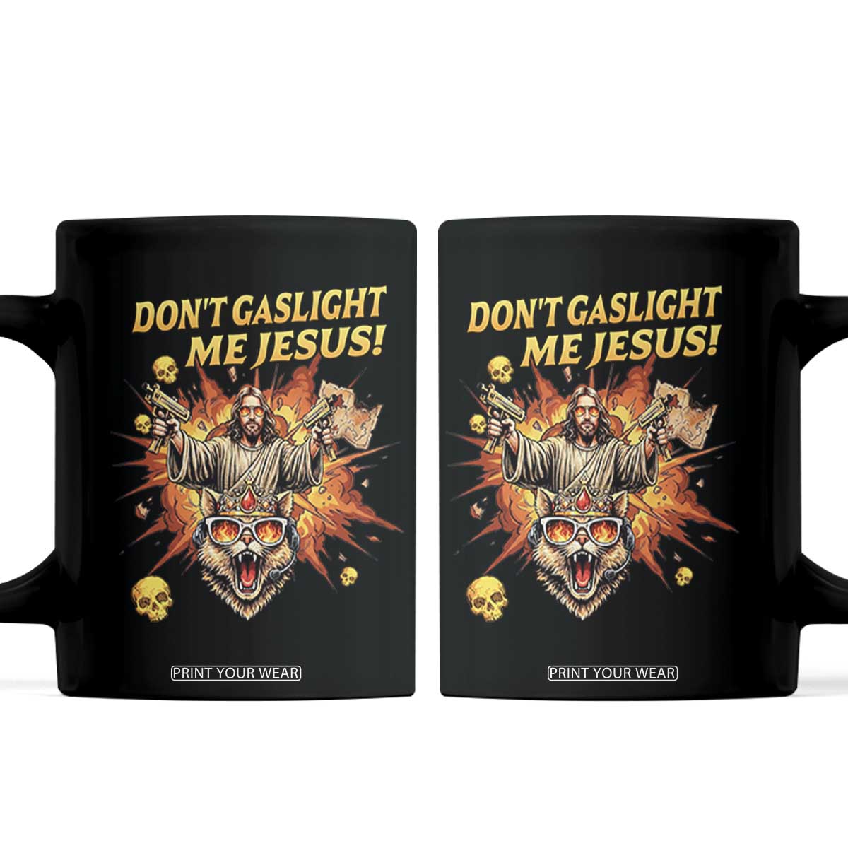 Don't Gaslight Me Jesus Coffee Mug Funny Princess Cat Sci-Fi Book Lover TS14 Black Print Your Wear