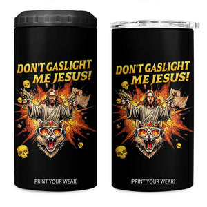 Don't Gaslight Me Jesus 4 in 1 Can Cooler Tumbler Funny Princess Cat Sci-Fi Book Lover TS14 One Size: 16 oz Black Print Your Wear