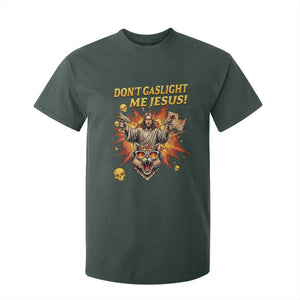 Don't Gaslight Me Jesus T Shirt For Kid Funny Princess Cat Sci-Fi Book Lover TS14 Dark Forest Green Print Your Wear