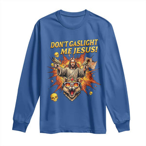 Don't Gaslight Me Jesus Long Sleeve Shirt Funny Princess Cat Sci-Fi Book Lover TS14 Royal Blue Print Your Wear