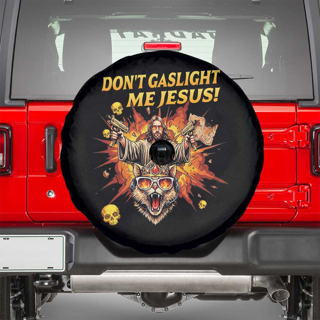 Don't Gaslight Me Jesus Spare Tire Cover Funny Princess Cat Sci-Fi Book Lover TS14 Black Print Your Wear