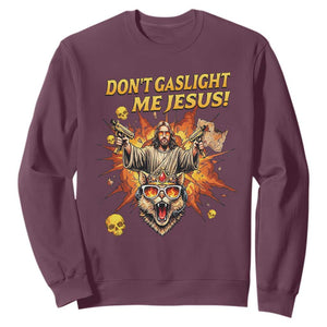 Don't Gaslight Me Jesus Sweatshirt Funny Princess Cat Sci-Fi Book Lover TS14 Maroon Print Your Wear