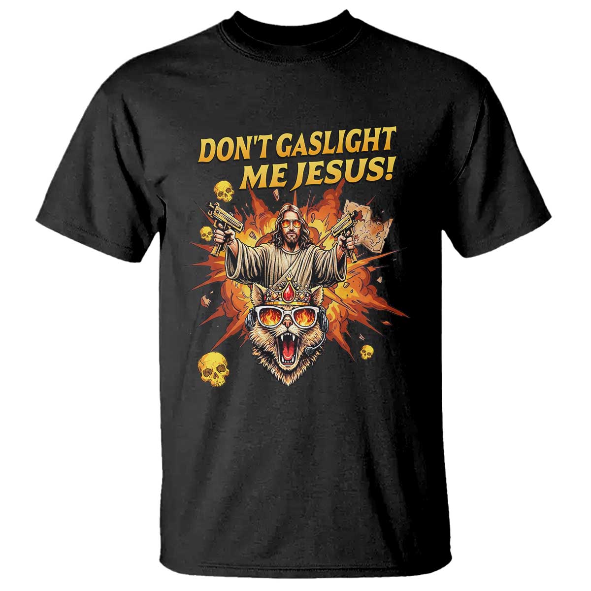 Don't Gaslight Me Jesus T Shirt Funny Princess Cat Sci-Fi Book Lover TS14 Black Print Your Wear