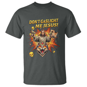 Don't Gaslight Me Jesus T Shirt Funny Princess Cat Sci-Fi Book Lover TS14 Dark Heather Print Your Wear
