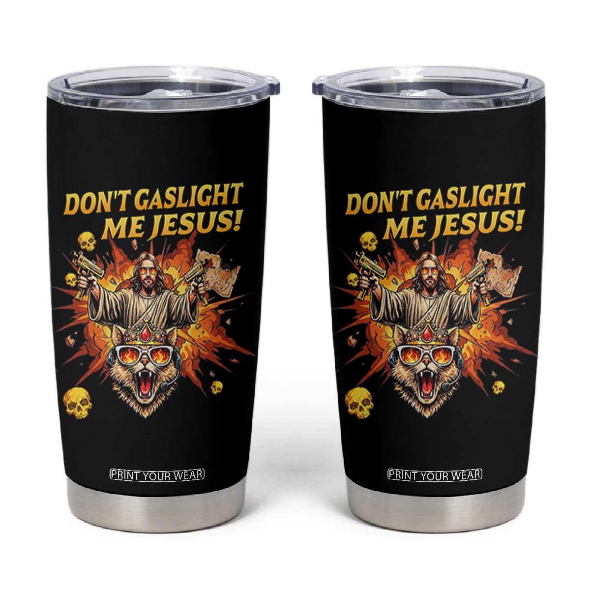 Don't Gaslight Me Jesus Tumbler Cup Funny Princess Cat Sci-Fi Book Lover TS14 Black Print Your Wear