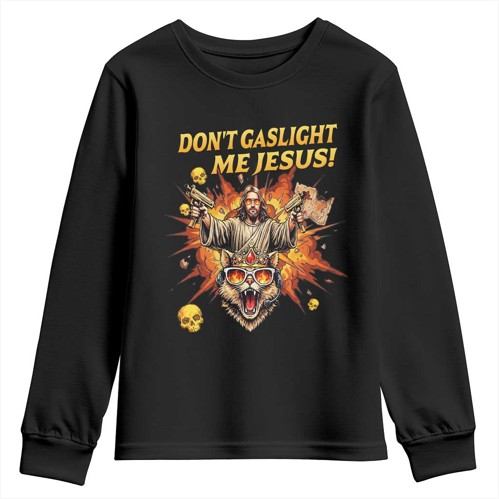 Don't Gaslight Me Jesus Youth Sweatshirt Funny Princess Cat Sci-Fi Book Lover TS14 Black Print Your Wear